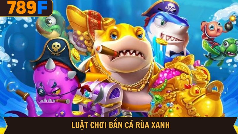 Quy tắc cơ bản người dùng cần nắm khi chơi Bắn cá Rùa Xanh 