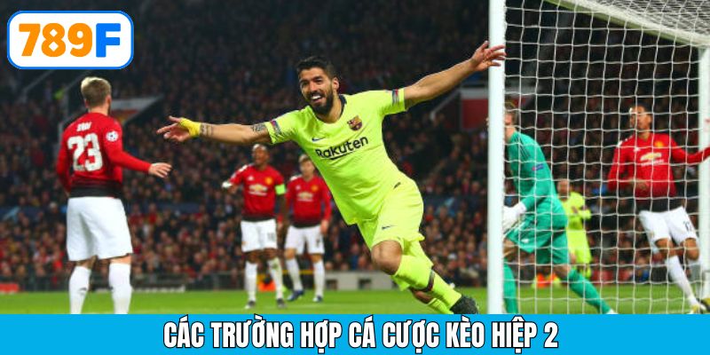 Cược hiệp 2: cơ hội xoay chuyển tình thế